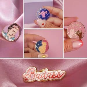 Pin's Malicieuse Badass - Mama - Sororité - Frida -Je m'en bats les ovaires - Patronne of myself
